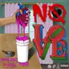 No Love (feat. FP Mazzi) - Single album lyrics, reviews, download