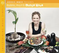 Entertaining Made Simple: Bubbles, Brazil, and Bossa Nova (Andrea Immer Presents) by Various Artists album reviews, ratings, credits