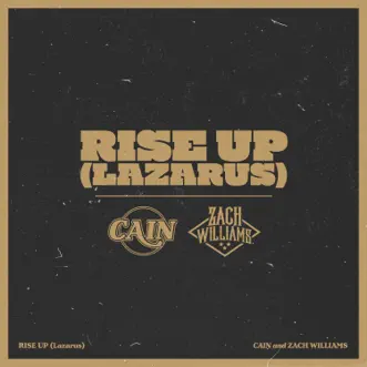 Rise Up (Lazarus) by CAIN & Zach Williams song reviws