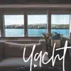 Yacht song lyrics