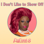 I Don't Like To Show Off (From "RuPaul's Drag Race 8") - Lucian Piane