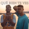 Que Bien Te Ves - Single