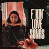 F**kin' Love Songs (feat. Ebenezer) - Single album lyrics, reviews, download