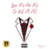 Love Me For Me Or Not At All album lyrics, reviews, download