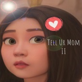 Tell Ur Mom II (feat. Heily) artwork