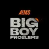 Big Boy Problems - Single album lyrics, reviews, download