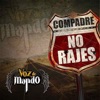 Compadre No Rajes - Single, 2016