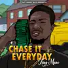 Chase It Everyday - Single album lyrics, reviews, download