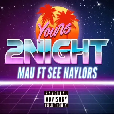 Yours 2Night (feat. See Naylors) - Single - Mau
