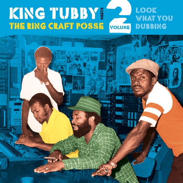 Download King Tubby & Ring Craft Posse Look What You Dubbing, Vol. 2 Album MP3