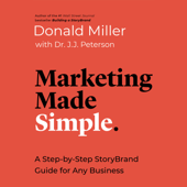Marketing Made Simple - Donald Miller & Dr. J.J. Peterson