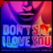 Don't Say I Love You artwork