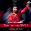 Kainthewala (Folk) - Single album lyrics, reviews, download