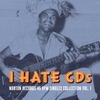 I Hate CDs: Norton Records 45 RPM Singles Collection, Vol. 1, 2007