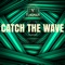 Catch the Wave - Latishev lyrics