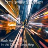 Rush Hour Traffic in the City - Sleep Help