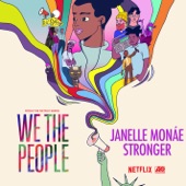 Janelle Monáe - Stronger (from the Netflix Series "We The People")
