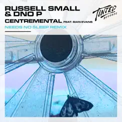 Centremental (feat. Sian Evans) [Needs No Sleep Remix] - Single by Russell Small & DNO P album reviews, ratings, credits
