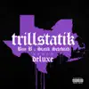 Stream & download TrillStatik (Deluxe Version)