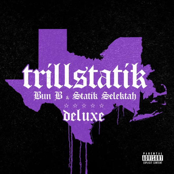 TrillStatik (Deluxe Version) - Bun B & Statik Selektah