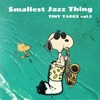 Smallest Jazz Thing (Tiny Tapes vol.1)