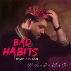 Bad Habits (Bachata Version) - Single by Dj Nassos B & Khris Joe album reviews, ratings, credits