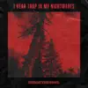 I Hear Trap in My Nightmares - EP album lyrics, reviews, download