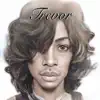 Trevor - EP album lyrics, reviews, download