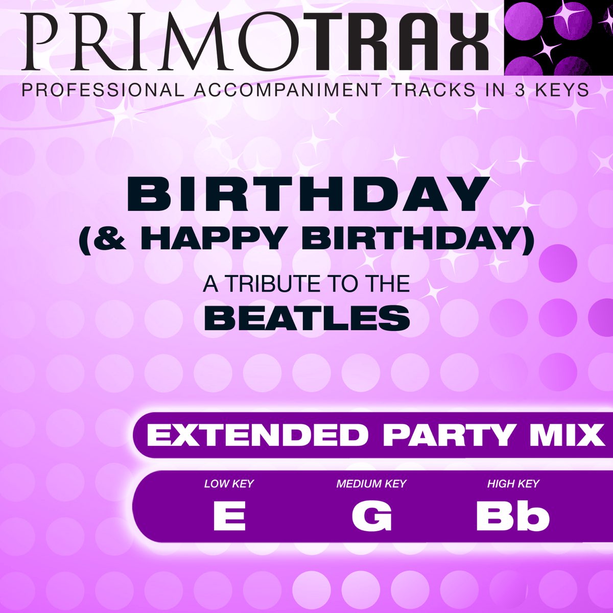 Birthday Happy Birthday A Tribute To The Beatles Performance Tracks Ep Extended Party Mix By Birthday Party Band Pop Primotrax On Apple Music