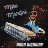 Mike Martini - Hana Highway