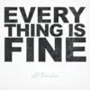 Stream & download Everything Is Fine - Single