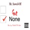 Got None (feat. Izzy, Eknolede & Slim Gutta) - Mr. Sawed-Off lyrics