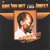 Have You Met This Jones? album lyrics, reviews, download