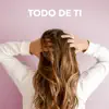 Todo de Ti (Acoustic Cover) - Single album lyrics, reviews, download