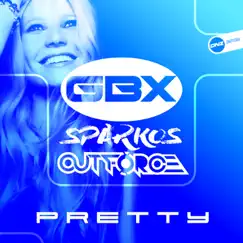 Pretty - Single by GBX, Sparkos & Outforce album reviews, ratings, credits