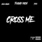 Cross Me (feat. Ken Malik & Yolo) - Flashy Rich lyrics