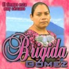 Brigida Gomez - El Tiempo Esta Muy Cercano