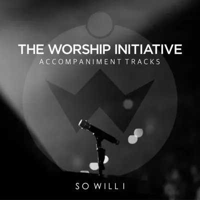 So Will I (100 Billion X) [The Worship Initiative Accompaniment] - Single - Shane and Shane