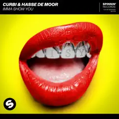 Imma Show You - Single by Curbi & Hasse de Moor album reviews, ratings, credits