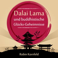 Robin Kornfeld - Der Dalai Lama und buddhistische Glücks-Geheimnisse [The Dalai Lama and Buddhist Luck Secrets] (Unabridged) artwork