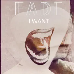 I want - EP by Fade album reviews, ratings, credits
