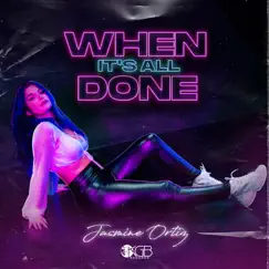 When Its All Done - Single by Jasmine Ortiz album reviews, ratings, credits