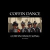 Coffin Dance Song - Single