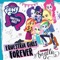 Equestria Girls Forever (feat. Angelic) - My Little Pony lyrics