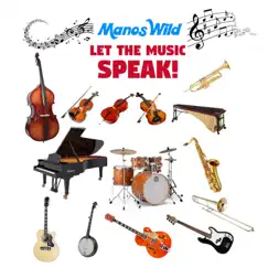 Let the Music Speak! by Manos Wild album reviews, ratings, credits