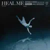Heal Me (Remixes) - Single album lyrics, reviews, download