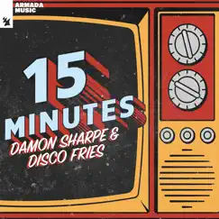 15 Minutes - Single by Damon Sharpe & Disco Fries album reviews, ratings, credits