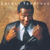 Never Too Much - Luther Vandross