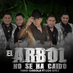 El Árbol No Se Ha Caído (feat. Los Gfez) - Single - Fano Gaxiola El Árbol No Se Ha Caído (feat. Los Gfez) - Single - Fano Gaxiola