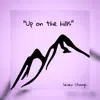 Up on the Hills - Single album lyrics, reviews, download